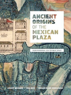 cover image of Ancient Origins of the Mexican Plaza